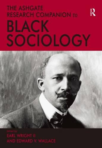 The Ashgate Research Companion To Black Sociology 1st Edition Earl Wright Ii