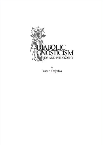 Diabolic Gnosticism Mythos And Philosophy Frater Kafyrfos