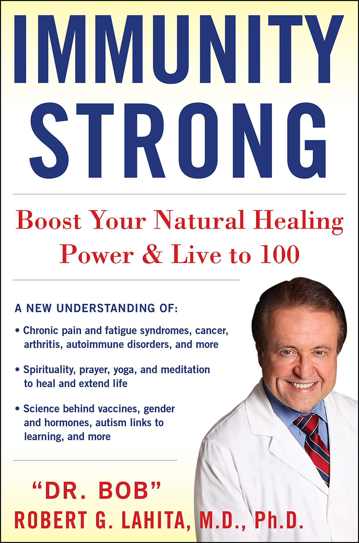 Immunity Strong Boost Your Natural Healing Power And Live To 100 Robert G Lahita Md Phd