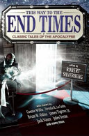 This Way To The End Times Classic Tales Of The Apocalypse First Edition Robert Silverberg