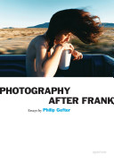 Photography After Frank Essays Illustrated Philip Gefter