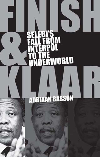 Finish Klaar Salebis Fall From Interpol To The Underworld Adriaan Basson