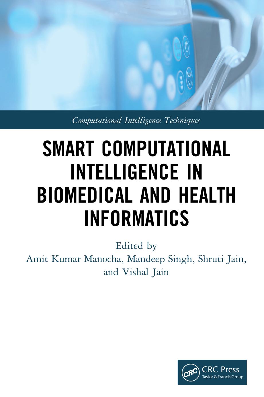 Smart Computational Intelligence In Biomedical And Health Informatics Amit Kumar Manocha Mandeep Singh Shruti Jain And Vishal Jain