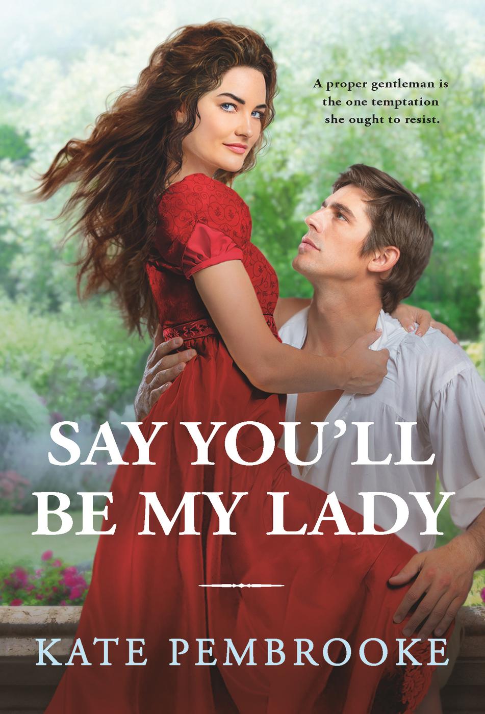 Say Youll Be My Lady Kate Pembrooke