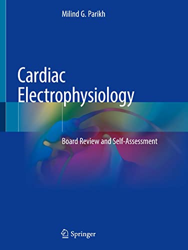 Cardiac Electrophysiology Board Review And Selfassessment Milind G Parikh