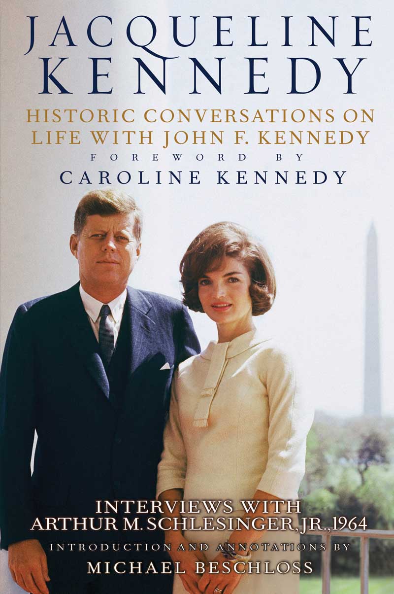 Jacqueline Kennedy Historic Conversations On Life With John F Kennedy Caroline Kennedy