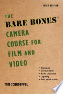The Bare Bones Camera Course For Film And Video Tom Schroeppel