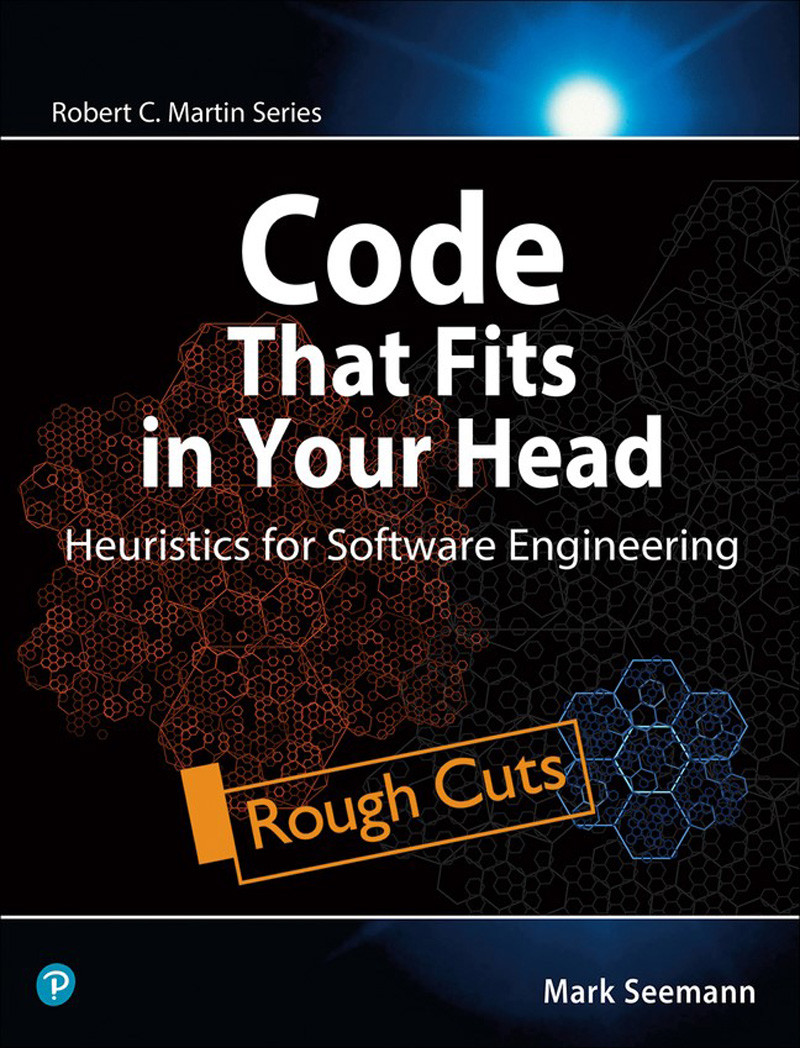 Code That Fits In Your Head Heuristics For Software Engineering Mark Seemann
