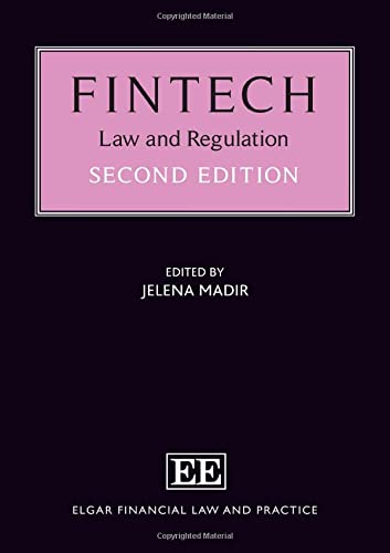 Fintech Law And Regulation Elgar Financial Law And Practice Series 2nd Edition Jelena Madir Editor