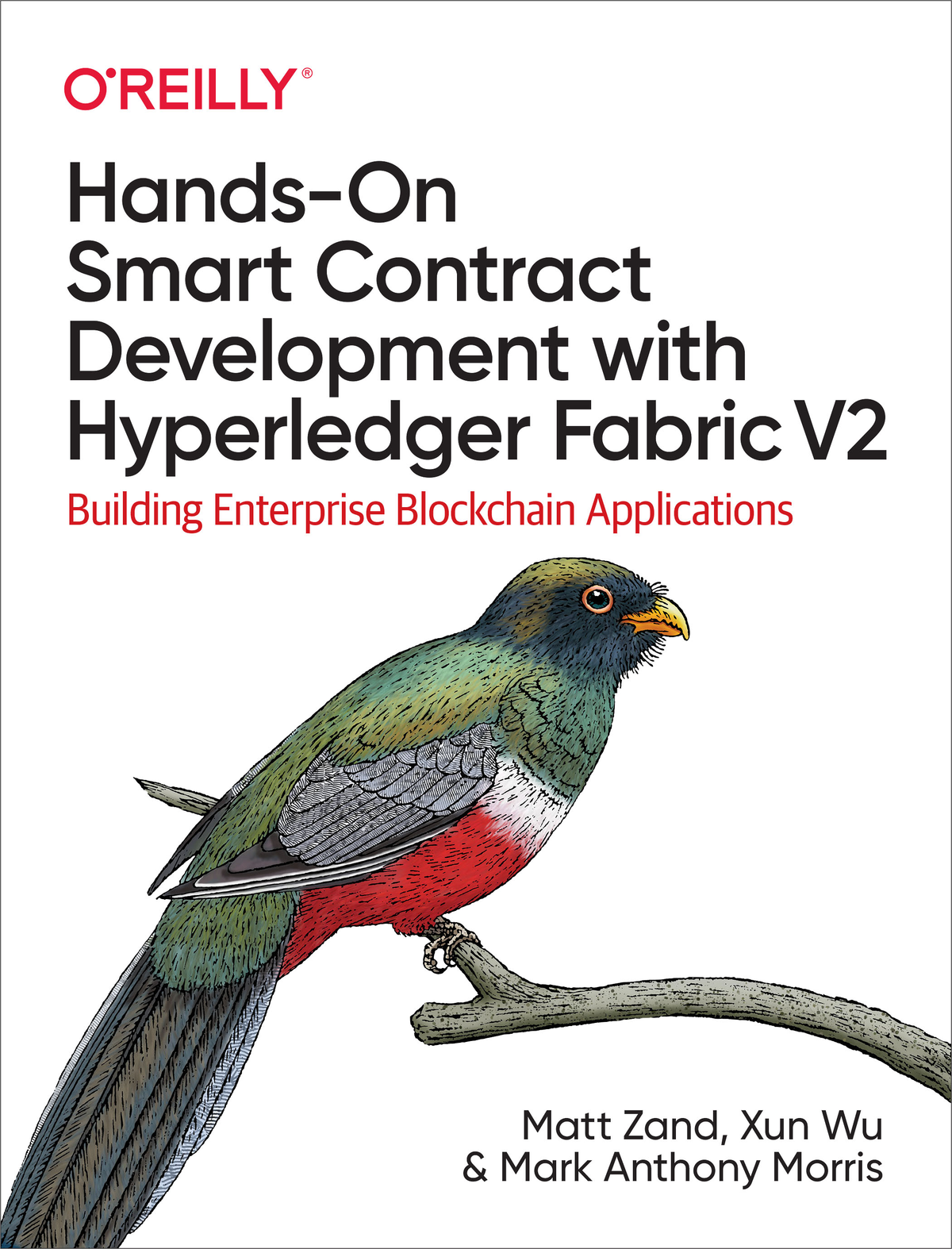 Handson Smart Contract Development With Hyperledger Fabric V2 Matt Zand Xun Wu Mark Anthony Morris