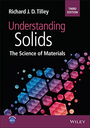 Understanding Solids The Science Of Materials 3rd Edition Richard J D Tilley