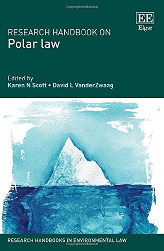 Research Handbook On Polar Law Research Handbooks In Environmental Law Series Karen N Scott Editor