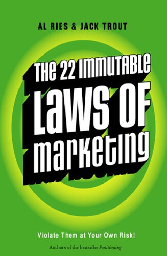 The 22 Immutable Laws Of Marketing Violate Them At Your Own Risk Al Ries Jack Trout