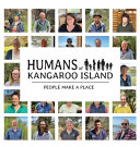 Humans Of Kangaroo Island People Make A Place Sabrina Davis