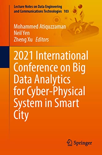 2021 International Conference On Big Data Analytics For Cyberphysical System In Smart City Volume 2 Lecture Notes On Data Engineering And Communications Technologies 103 1st Ed 2022 Mohammed Atiquzzaman
