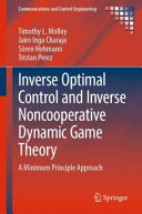Inverse Optimal Control And Inverse Noncooperative Dynamic Game Theory Timothy L Molloy