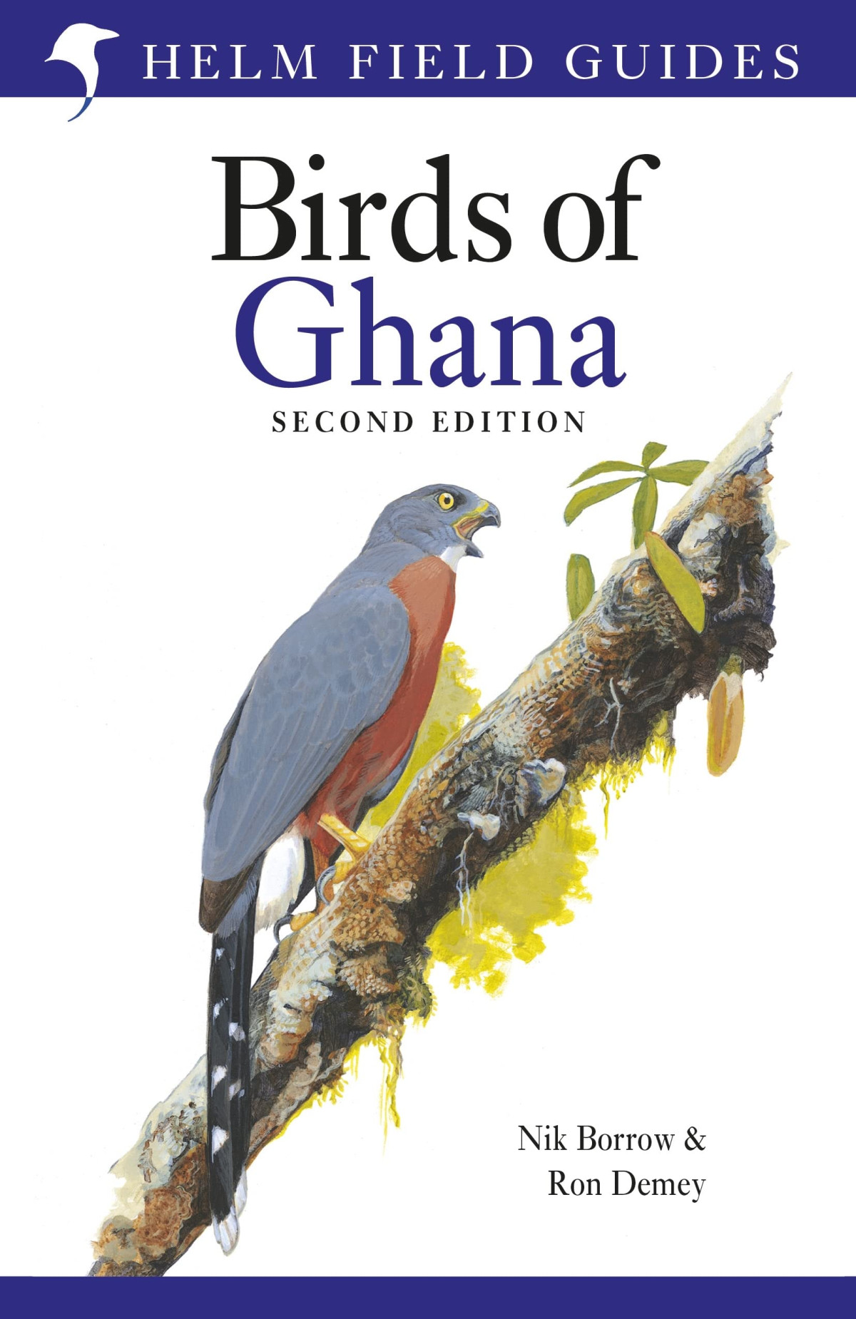 Field Guide To The Birds Of Ghana Second Edition Helm Field Guides 2nd Edition Nik Borrow