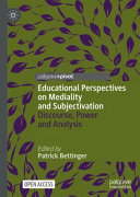 Educational Perspectives On Mediality And Subjectivation Patrick Bettinger