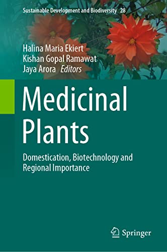 Medicinal Plants Domestication Biotechnology And Regional Importance 1st Ed 2021 Halina Maria Ekiert
