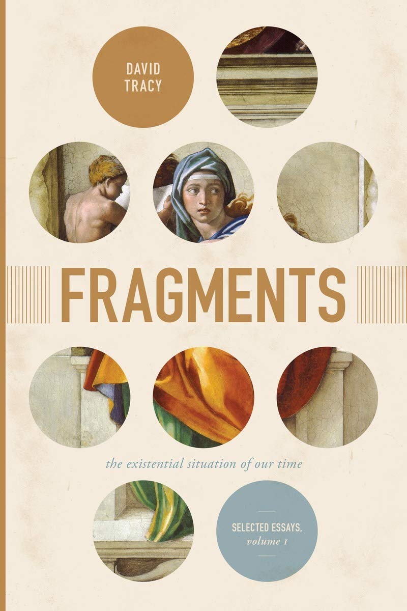 Fragments The Existential Situation Of Our Time Selected Essays Volume 1 1st Edition David Tracy