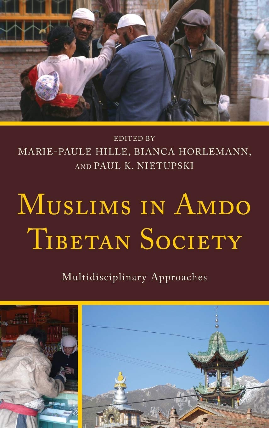 Muslims In Amdo Tibetan Society Multidisciplinary Approaches Nietupski