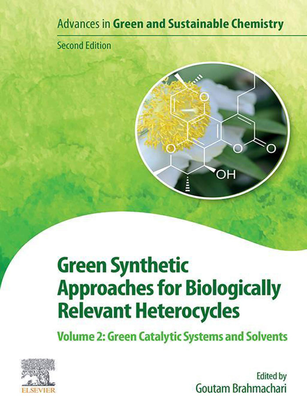 Green Synthetic Approaches For Biologically Relevant Heterocycles Volume 2 Green Catalytic Systems And Solvents 2nd Edition Goutam Brahmachari