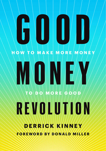 Good Money Revolution Derrick Kinney