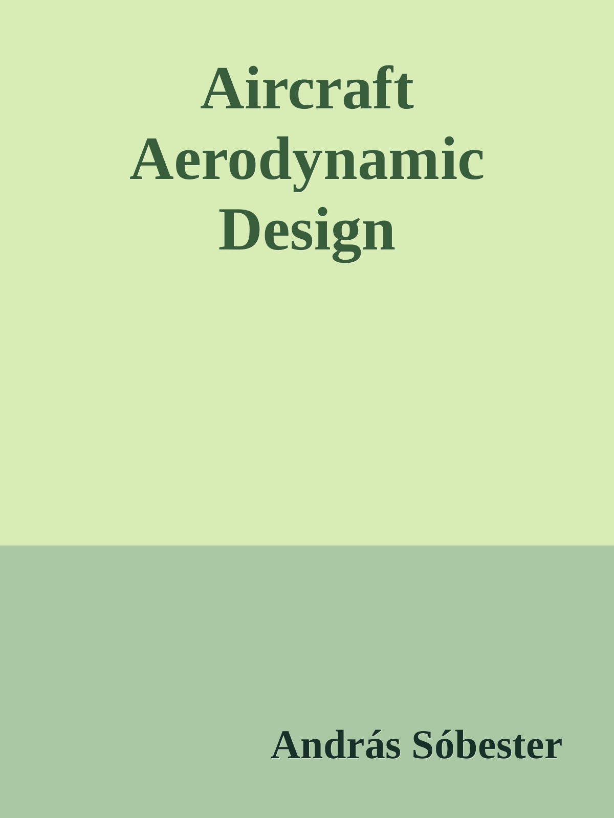 Aircraft Aerodynamic Design Geometry And Optimization Andras Sobester