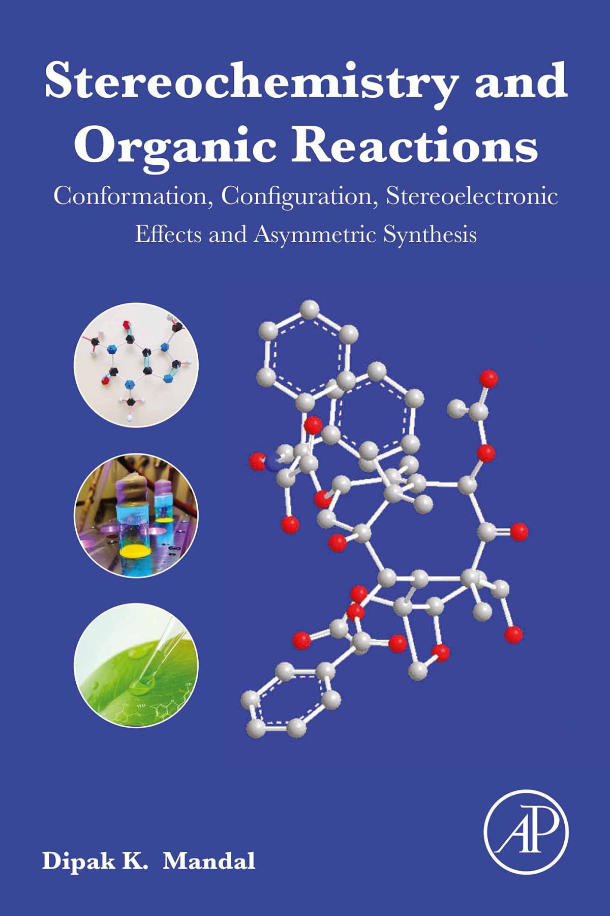 Stereochemistry And Organic Reactions Conformation Configuration Stereoelectronic Effects And Asymmetric Synthesis 1st Edition Dipak Kumar Mandal