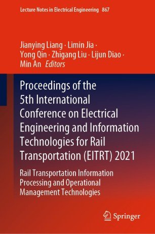 Proceedings Of The 5th International Conference On Electrical Engineering And Information Technologies For Rail Transportation Jianying Liang