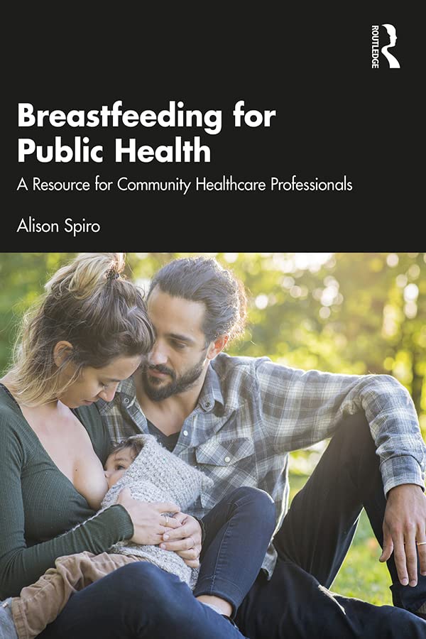 Breastfeeding For Public Health A Resource For Community Healthcare Professionals Alison Spiro