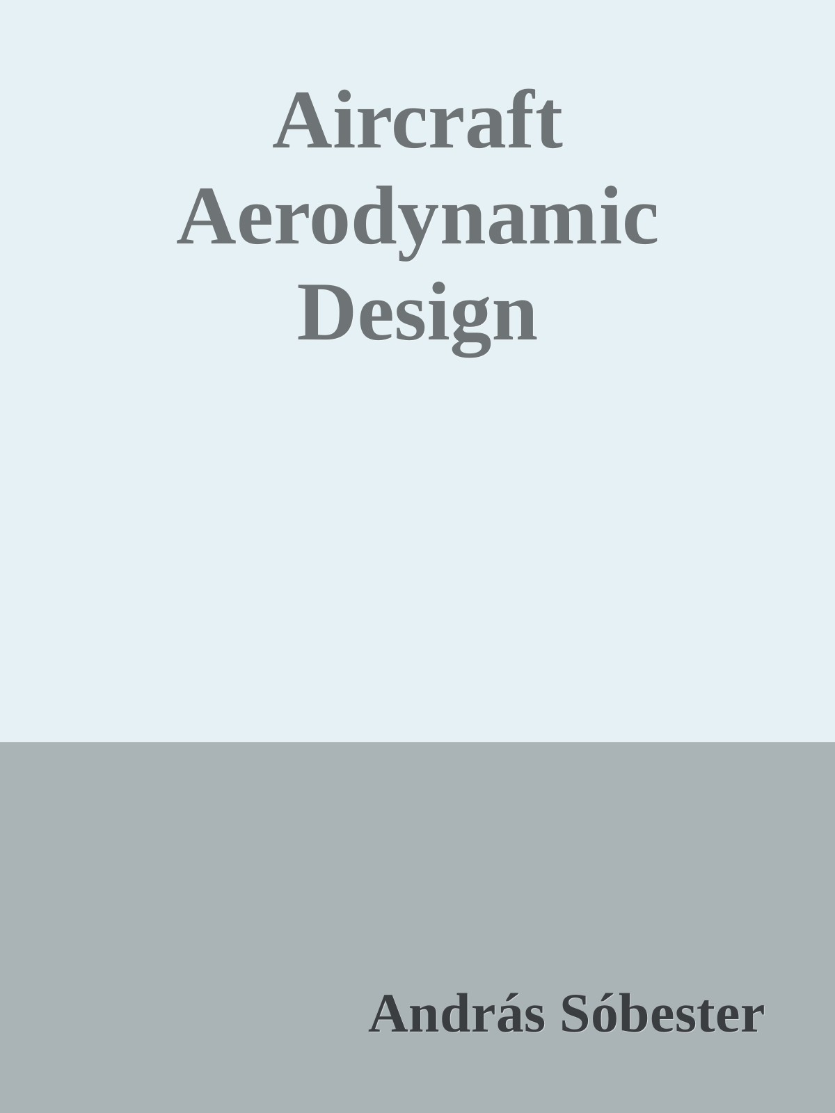 Aircraft Aerodynamic Design Alexander I J Forrester