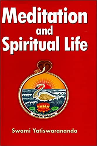 Meditation And Spiritual Life 2nd Edition Swami Yatiswarananda