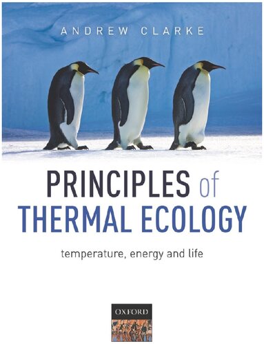 Principles Of Thermal Ecology Temperature Energy And Life 1st Edition Andrew Clarke