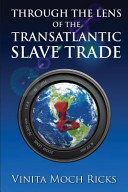 Through The Lens Of The Transatlantic Slave Trade Vinita Moch Ricks