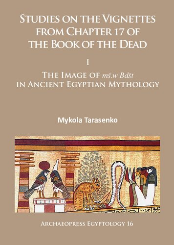 Studies On The Vignettes From Chapter 17 Of The Book Of The Dead Mykola Tarasenko