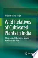 Wild Relatives Of Cultivated Plants In India Anurudh Kumar Singh