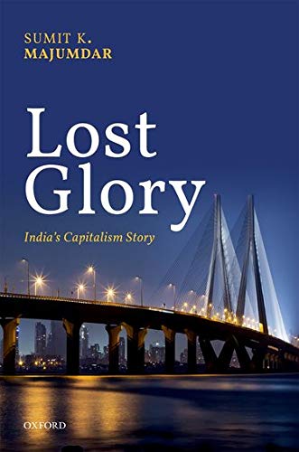 Lost Glory Indias Capitalism Story Sumit K Majumdar