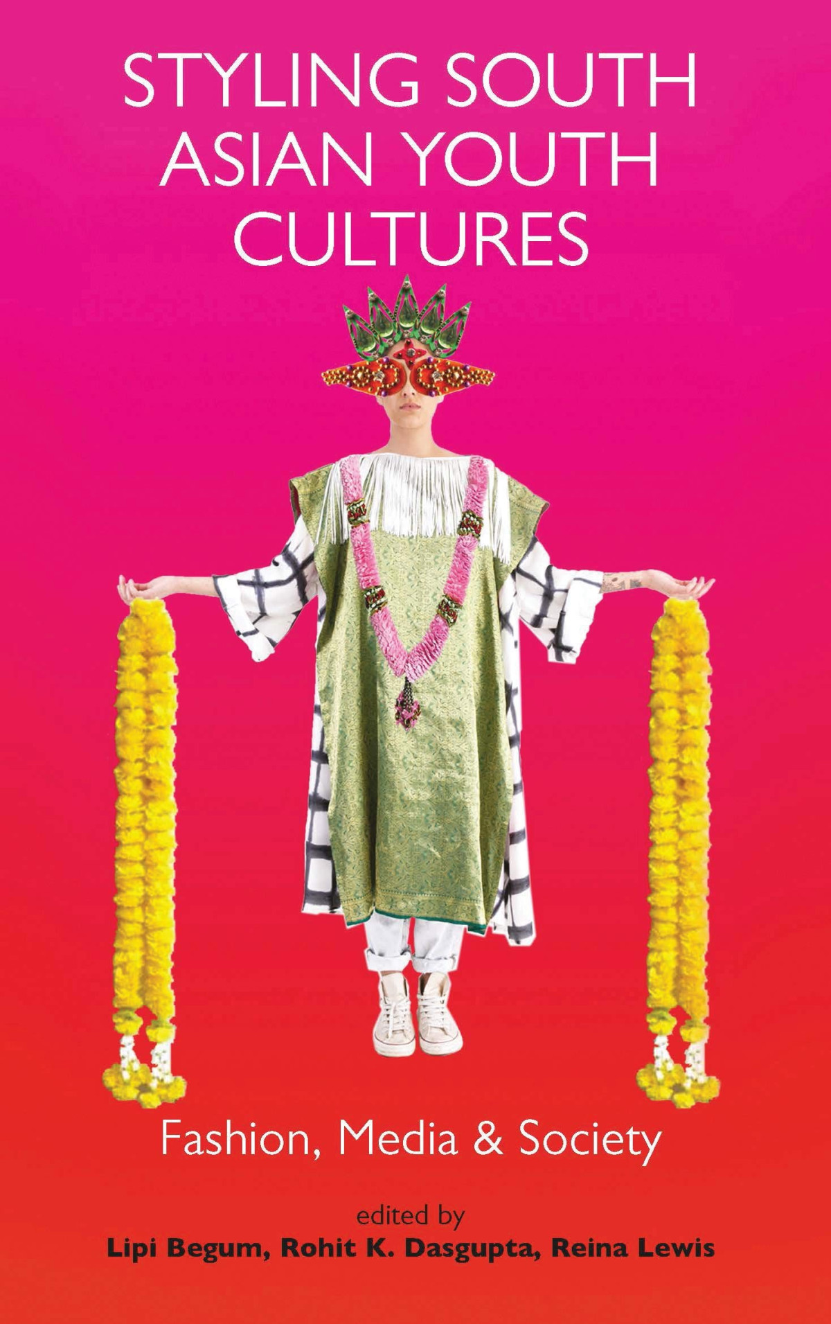 Styling South Asian Youth Cultures Fashion Media And Society Reina Lewis