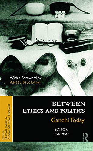 Between Ethics And Politics New Essays On Gandhi 1st Edition Eva Pfstl