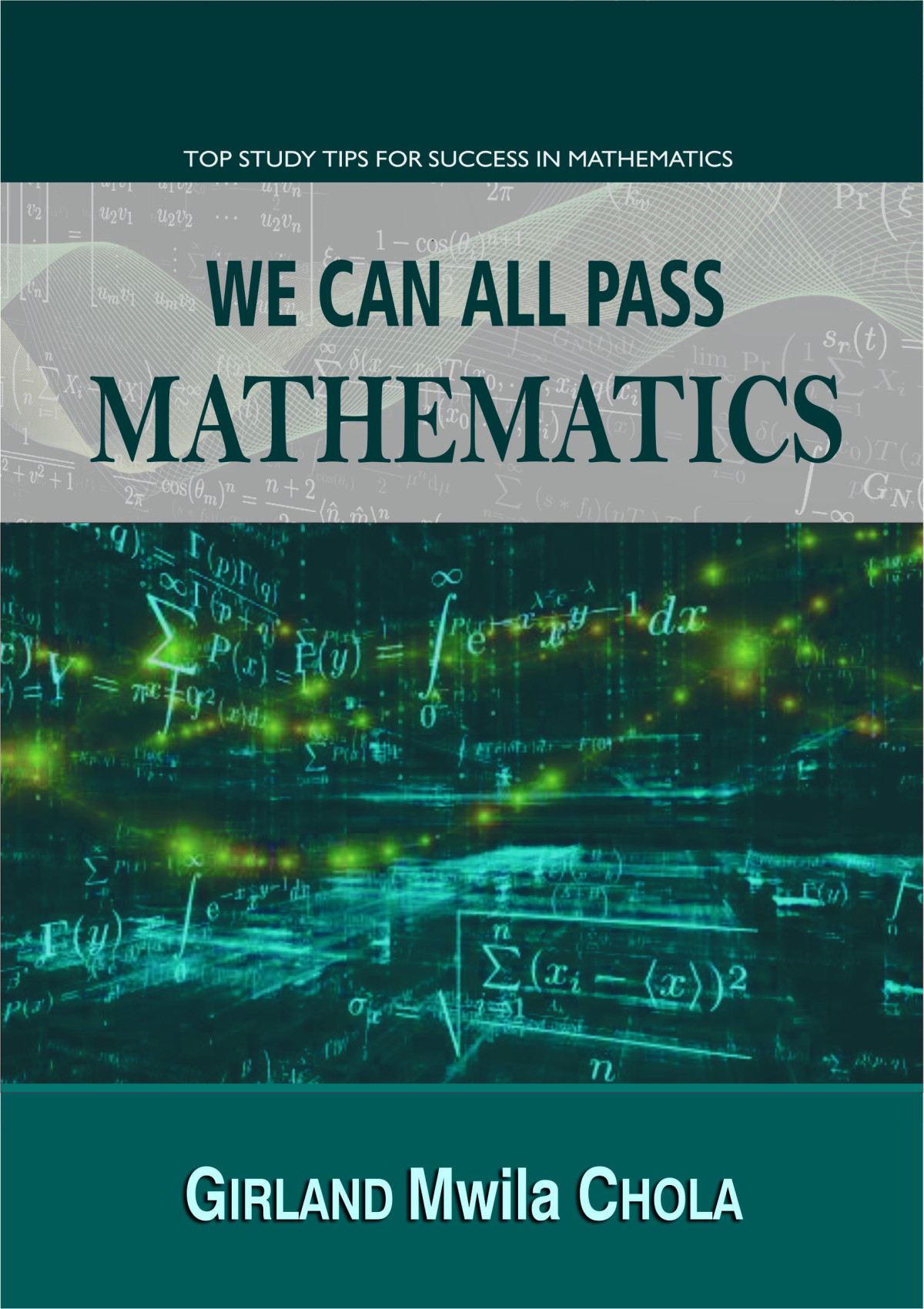 We Can All Pass Mathematics 1st Girland Mwila Chola