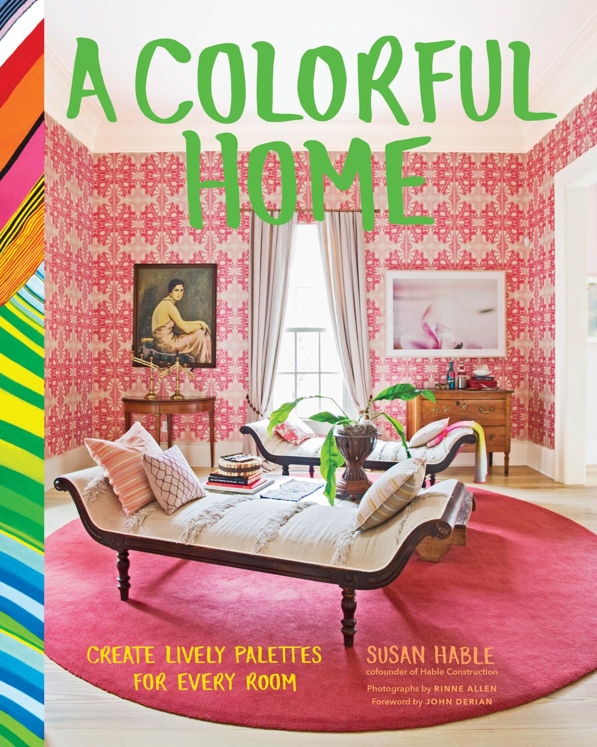A Colorful Home Create Lively Palettes For Every Room Illustrated Susan Hable