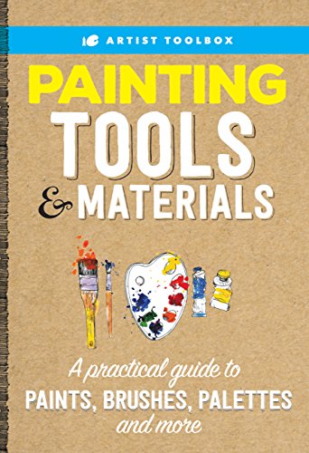 Artist Toolbox Painting Tools Materials A Practical Guide To Paints Brushes Palettes And More Walter Foster Creative Team