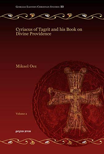 Cyriacus Of Tagrit And His Book On Divine Providence Mikael Oez
