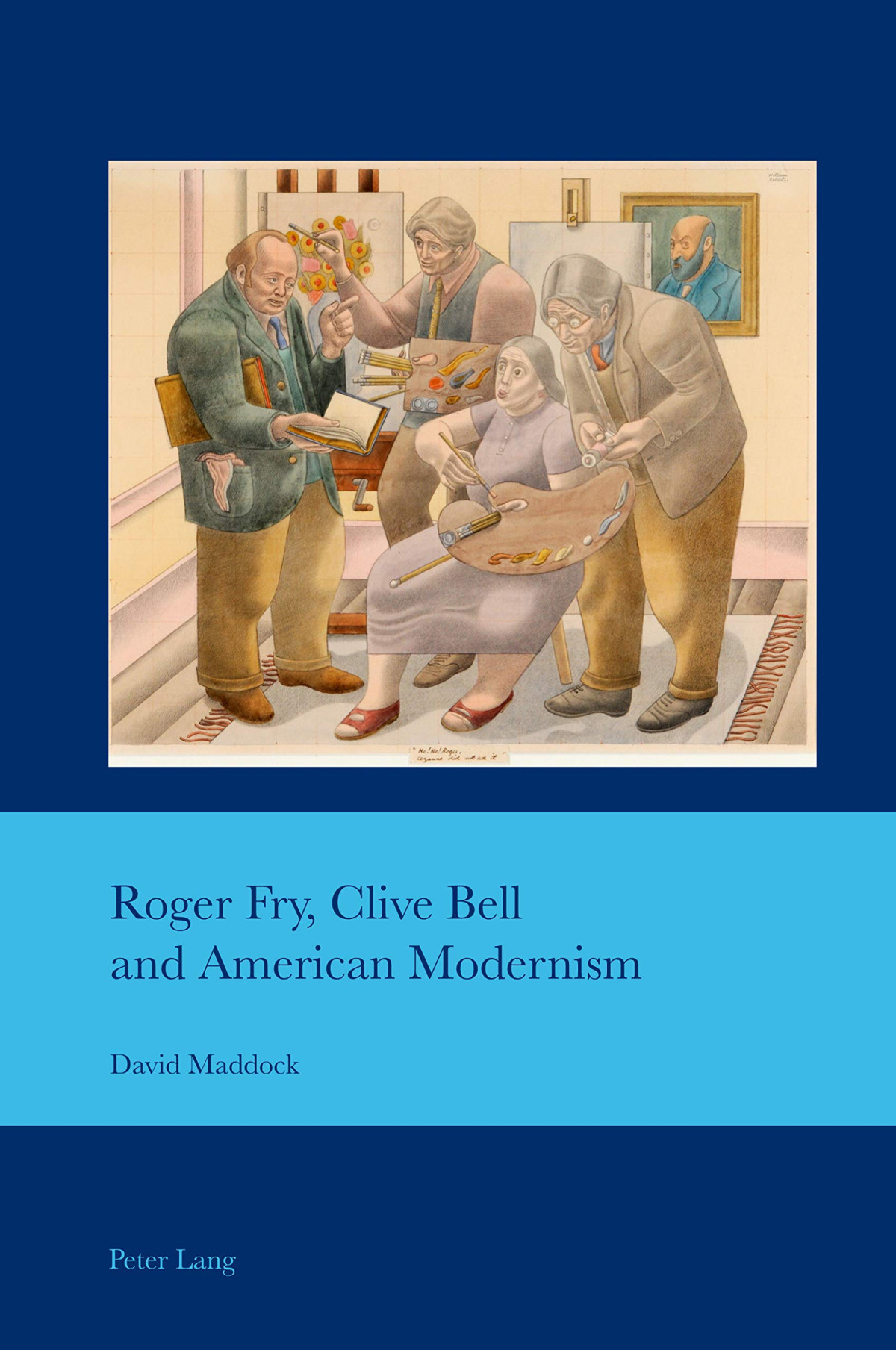 Roger Fry Clive Bell And American Modernism David Maddock