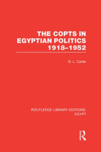 The Copts In Egyptian Politics 19181952 Bl Carter