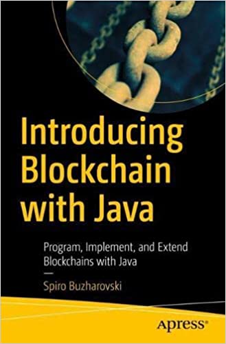 Introducing Blockchain With Java Program Implement And Extend Blockchains With Java Spiro Buzharovski