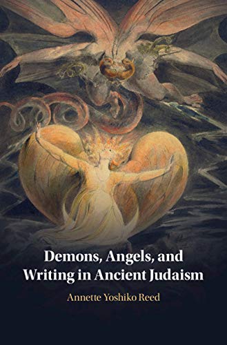Demons Angels And Writing In Ancient Judaism Annette Yoshiko Reed