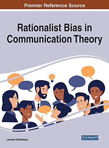 Rationalist Bias In Communication Theory 1st Edition Leonard Shedletsky