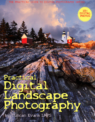 Practical Digital Landscape Photography Duncan Evans